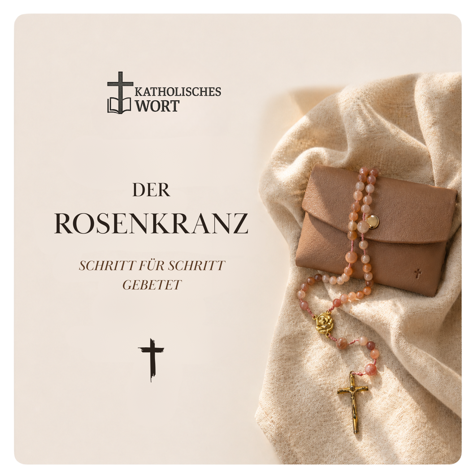 Der Rosenkranz – Schritt für Schritt gebetet